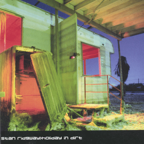 Stan Ridgway : Holiday In Dirt